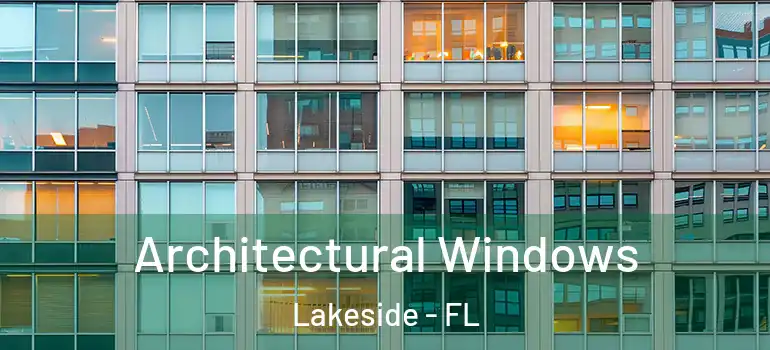 Architectural Windows Lakeside - FL