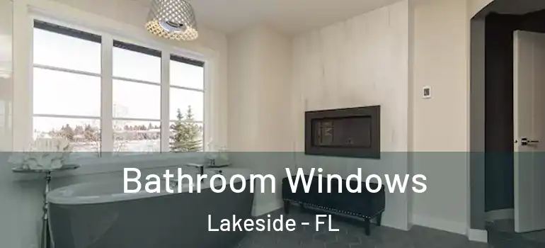 Bathroom Windows Lakeside - FL