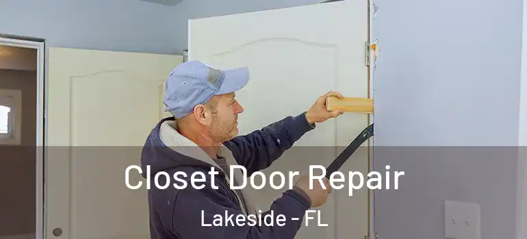 Closet Door Repair Lakeside - FL