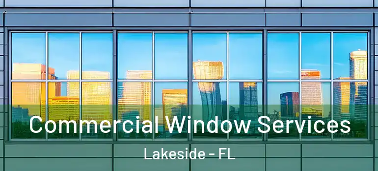 Commercial Window Services Lakeside - FL