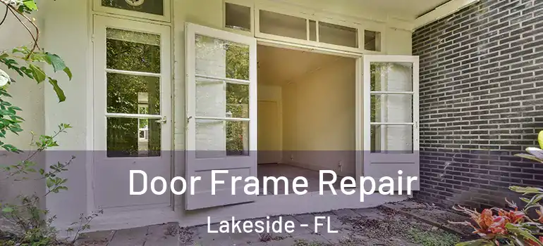 Door Frame Repair Lakeside - FL