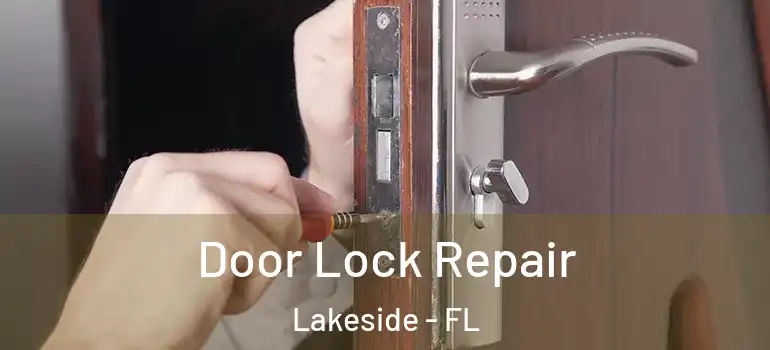 Door Lock Repair Lakeside - FL