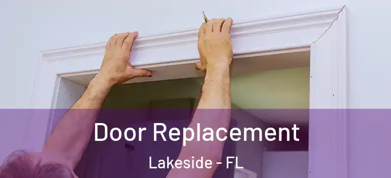 Door Replacement Lakeside - FL