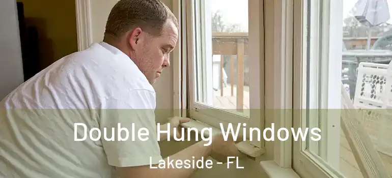 Double Hung Windows Lakeside - FL