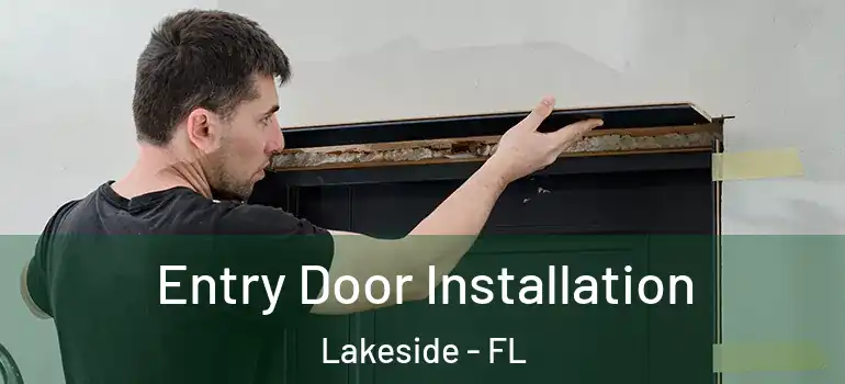 Entry Door Installation Lakeside - FL