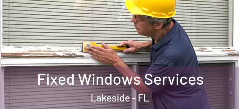 Fixed Windows Services Lakeside - FL