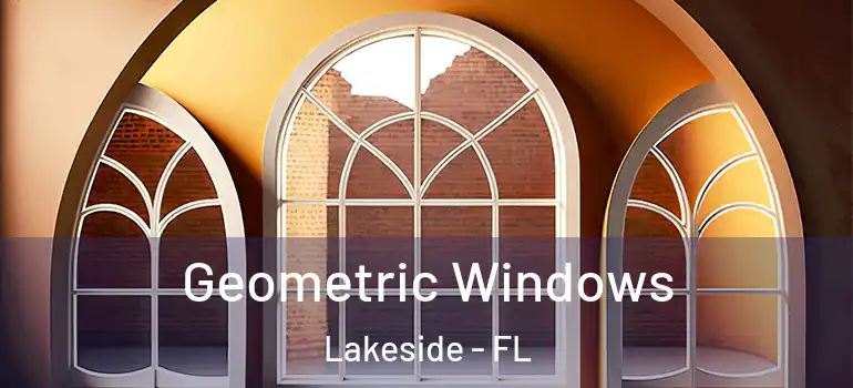 Geometric Windows Lakeside - FL