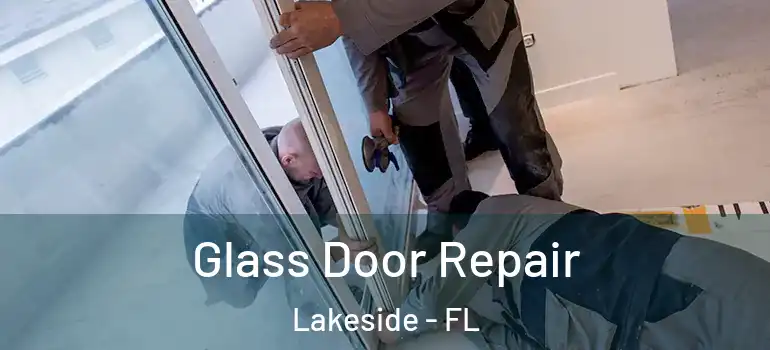 Glass Door Repair Lakeside - FL