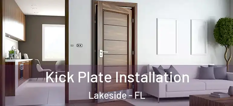 Kick Plate Installation Lakeside - FL