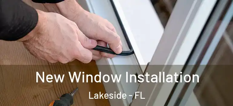 New Window Installation Lakeside - FL