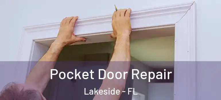 Pocket Door Repair Lakeside - FL
