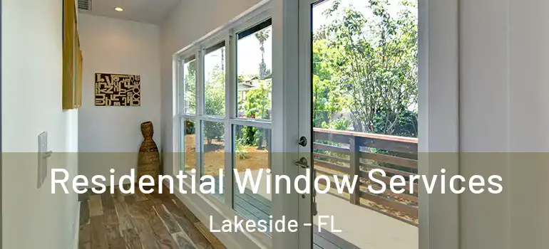 Residential Window Services Lakeside - FL