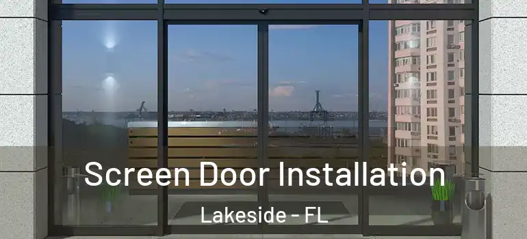 Screen Door Installation Lakeside - FL