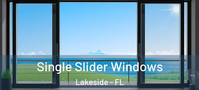 Single Slider Windows Lakeside - FL