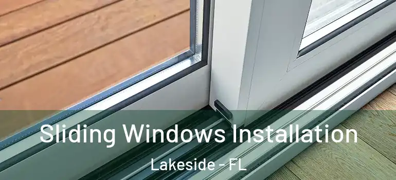Sliding Windows Installation Lakeside - FL