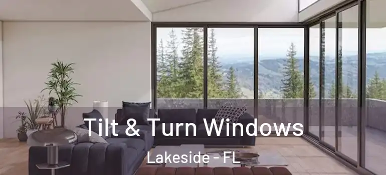 Tilt & Turn Windows Lakeside - FL