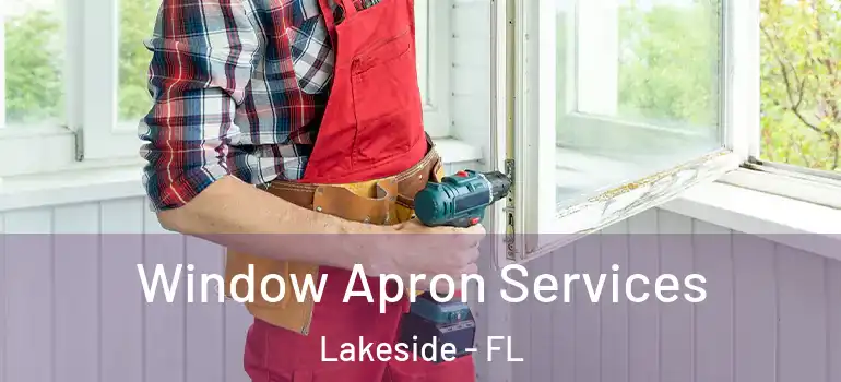 Window Apron Services Lakeside - FL