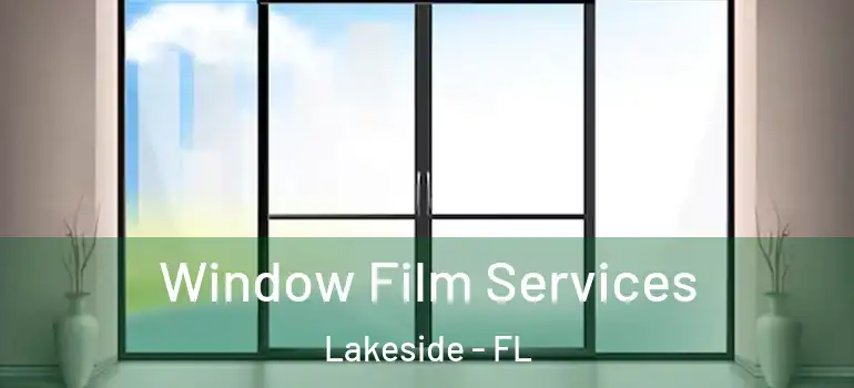 Window Film Services Lakeside - FL