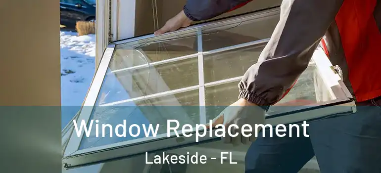 Window Replacement Lakeside - FL