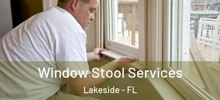 Window Stool Services Lakeside - FL